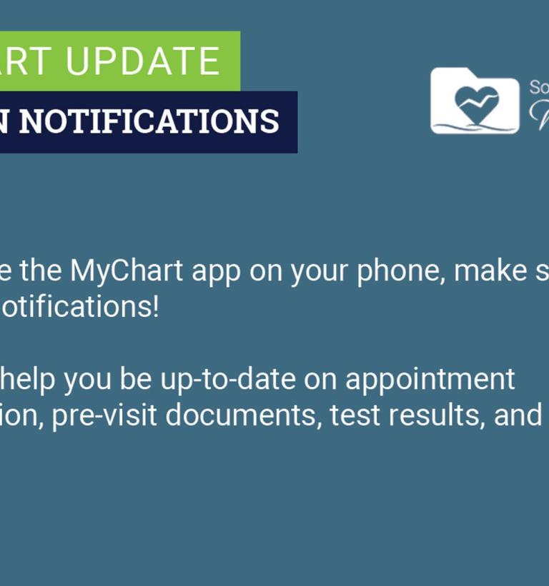 If you use the MyChart app, make sure you turn on notifications! This will help you be up-to-date on appointment information, pre-visit documents, test results, and more.
